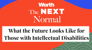 |The Next Normal: What the Future Looks Like for Those with Intellectual Disabilities||
