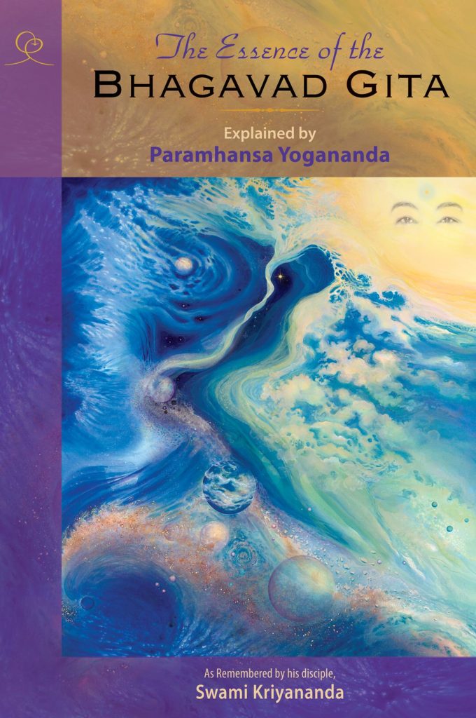 The Essence of the  Bhagavad Gita by Paramahansa Yogananda